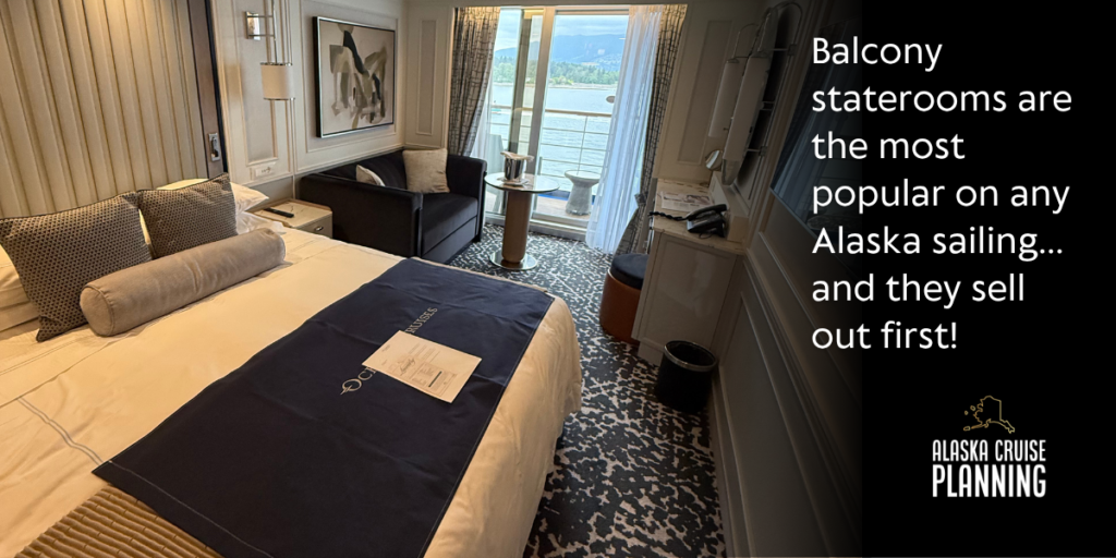 Balcony staterooms on Alaska cruises are the most popular and sell out fast—booking early ensures the best selection and pricing.